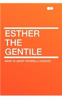 Esther the Gentile