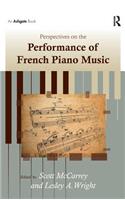 Perspectives on the Performance of French Piano Music