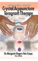 Breakthrough Therapies: Crystal Acupuncture and Teragram Therapy