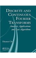 Discrete and Continuous Fourier Transforms: Analysis, Applications and Fast Algorithms