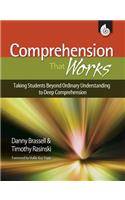 Comprehension that Works: Taking Students Beyond Ordinary Understanding to Deep