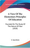 A View Of The Elementary Principles Of Education
