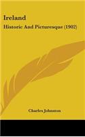 Ireland: Historic And Picturesque (1902)