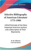 Selective Bibliography of American Literature 1775-1900