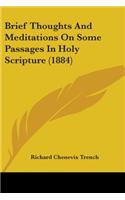 Brief Thoughts And Meditations On Some Passages In Holy Scripture (1884)