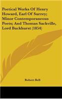 Poetical Works Of Henry Howard, Earl Of Surrey; Minor Contemporaneous Poets; And Thomas Sackville, Lord Buckhurst (1854)