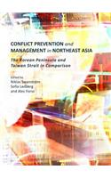Conflict Prevention and Management in Northeast Asia: The Korean Peninsula and Taiwan Strait in Comparison