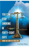 You Can Stop Smoking in Forty-Eight Days