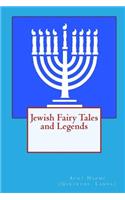 Jewish Fairy Tales and Legends