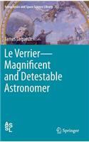 Le Verrier—Magnificent and Detestable Astronomer