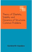 Theory of Elastisity, Stability and Dynamics of Structures Common Problems