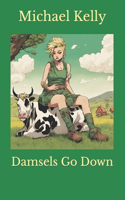 Damsels Go Down: (3 Rampant Damsels)
