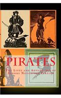 Pirates; The Lives and Adventures of Sundry Notorious Pirates