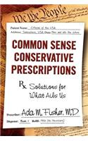 Common Sense Conservative Prescriptions