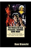 House Of Fear Presents SCIENCE GONE MAD!