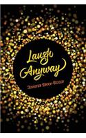 Laugh Anyway