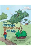 The Strange Weiner Dog and Me