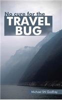 No Cure for the Travel Bug: (English)