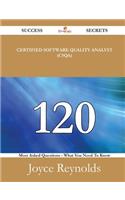 Certified Software Quality Analyst (CSQA) 120 Success Secrets - 120 Most Asked Questions On Certified Software Quality Analyst (CSQA) - What You Need To Know: (English)