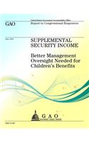 Supplemental Security Income: Better Management Oversight Needed for Children's Benefits