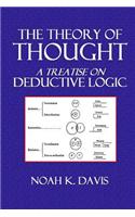 The Theory of Thought: A Treatise on Deductive Logic