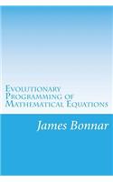 Evolutionary Programming of Mathematical Equations: (English)