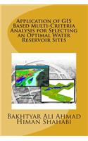 Application of GIS Based Multi-Criteria Analysis for Selecting an Optimal Water Reservoir Sites