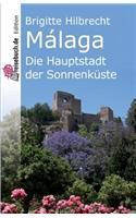 Malaga: Die Hauptstadt Der Sonnenkuste