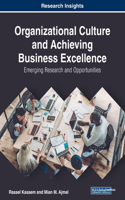 Organizational Culture and Achieving Business Excellence: Emerging Research and Opportunities