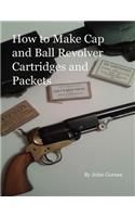 How to Make Cap and Ball Revolver Cartridges and Packets.