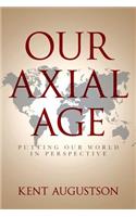 Our Axial Age