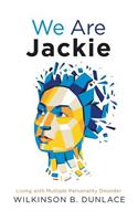 We Are Jackie: Living with Multiple Personality Disorder