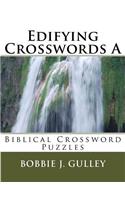 Edifying Crosswords A: Biblical Crossword Puzzles(2 Edifying Crosswords)