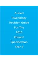 A-level Psychology Revision Guide For The Edexcel 2015 Specification Year 2