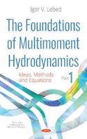 The Foundations of Multimoment Hydrodynamics: Part 1: Ideas, Methods and Equations