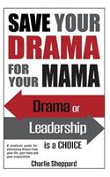 Save Your Drama For Your Mama