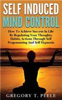 Self Induced Mind Control