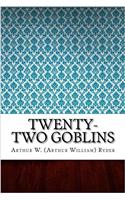 Twenty-Two Goblins