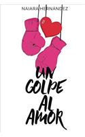 Un Golpe Al Amor