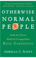 Otherwise Normal People: Inside the Thorny World of Competitive Rose Gardening