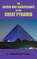 Origin and Significance of the Great Pyramid