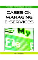 Cases on Managing E-Services