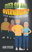 Over 65 and Overweight?