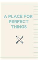 A Place for Perfect Things