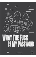 What The F*ck Is My Password