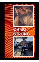 Oh So Strong