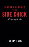 Lessons Learned from a Side Chick: A Journey to Love