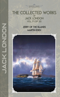 The Collected Works of Jack London, Vol. 17 (of 25): Jerry of the Islands; Martin Eden