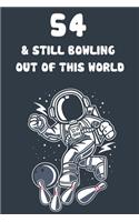 54 & Still Bowling Out Of This World: 54th Birthday 122 Page Bowling Paperback Journal Notebook Diary Gift