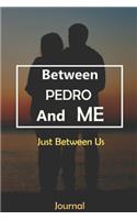 Between PEDRO and Me